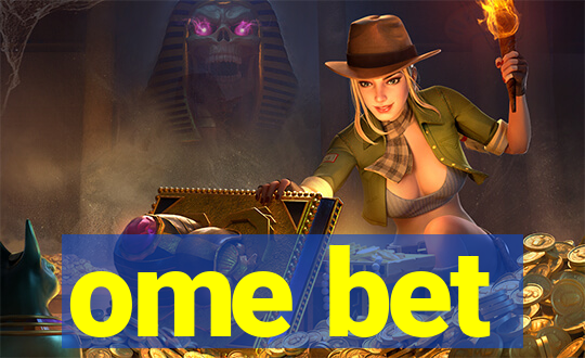 ome bet